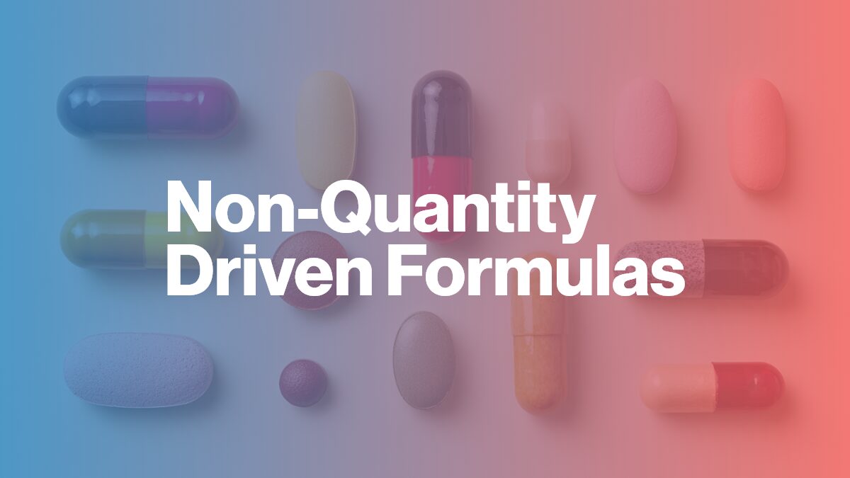 Non-Quantity Driven Formulas text on a background with pills and a blue to red gradient