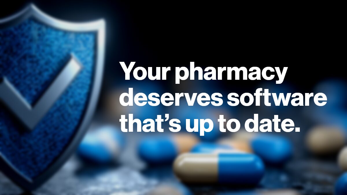 Photo of a shield and pills with the text "Your pharmacy deserves software that’s up to date."