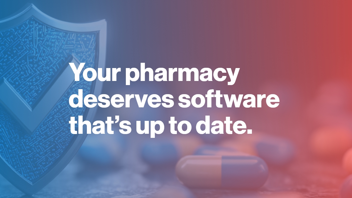 Photo of a shield and pills with the text "Your pharmacy deserves software that’s up to date."